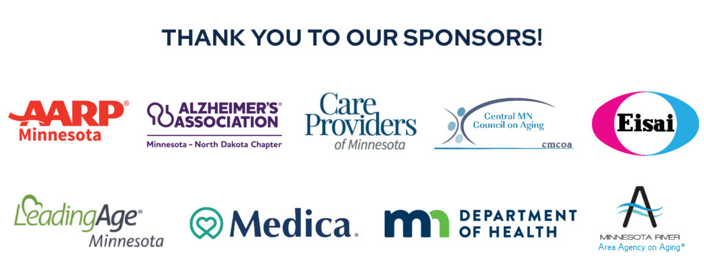 Graphic depicting logos for: AARP Minnesota, Alzheimer's Association Minnesota - North Dakota Chapter, Care Providers of Minnesota, Central MN Council on Aging, Eisai, LeadingAge Minnesota, Medica, Minnesota Department of Health, and Minnesota River Area Agency on Aging.